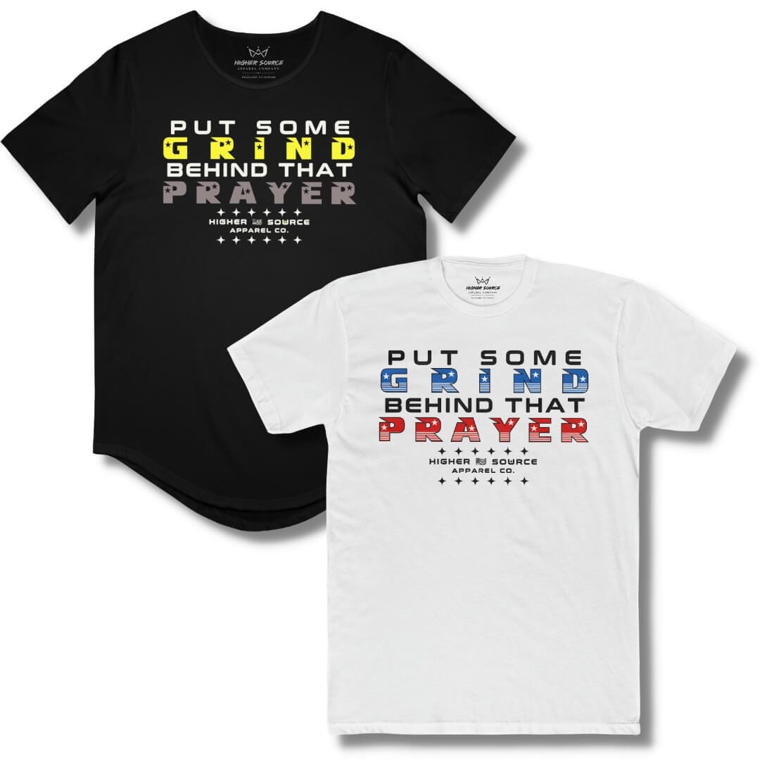 A black and a white higher source apparel company shirt with”put some grind behind that prayer” printed on the front in bold font. 
