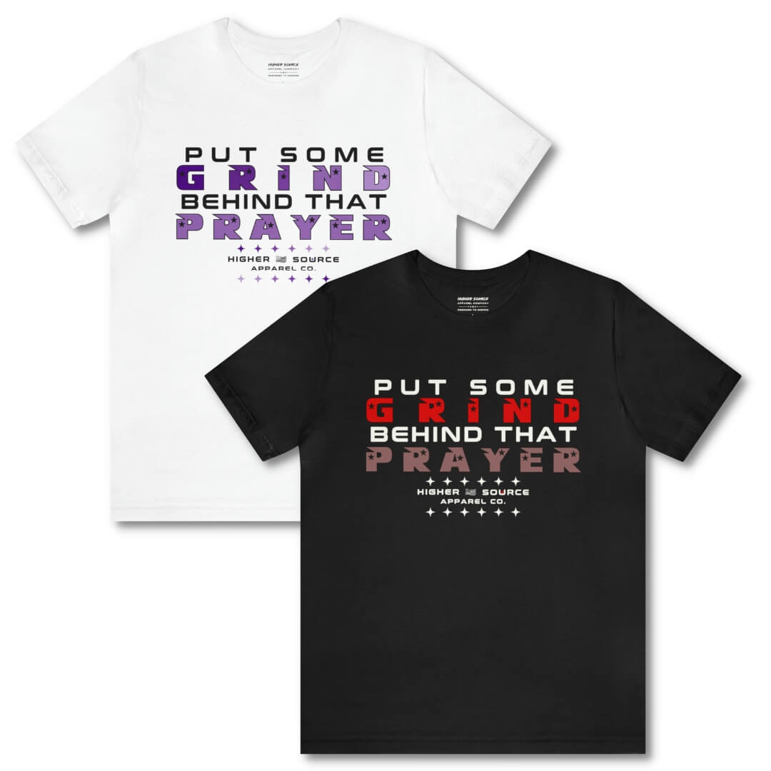 Two higher source apparel women's t shirts, one white and one black. Put some grind behind that prayer is in large font on the front. 
