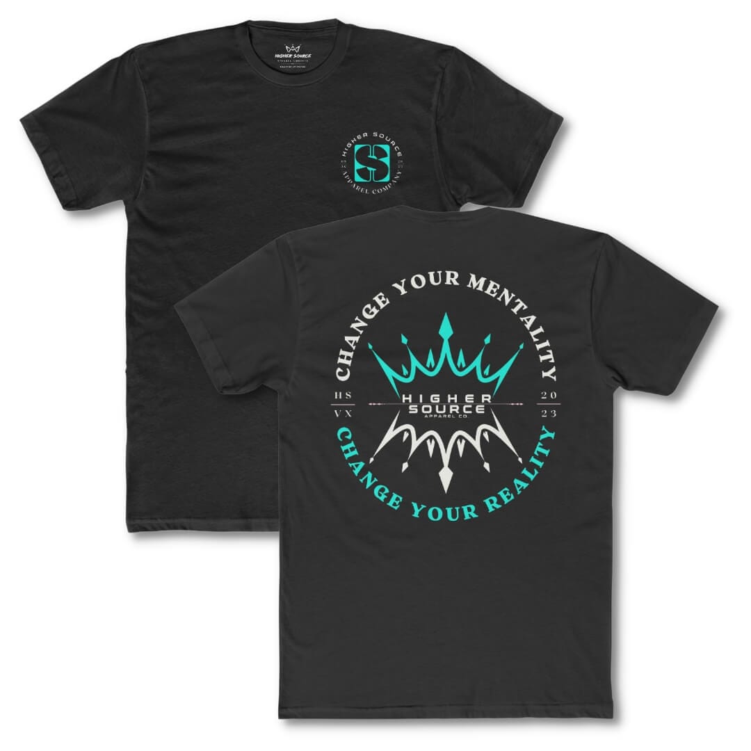 Front and back side of a black higher source apparel t shirt with "change your mentality, change your reality in an oval pattern. The font is in bright turquoise and white with two crowns in the center.