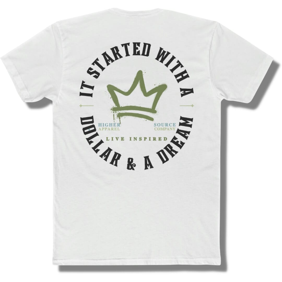 Back side of a white t shirt with a circular logo that says it started with a dollar and a dream in black. There is a mustard green crown in the center of the logo and live inspired below.