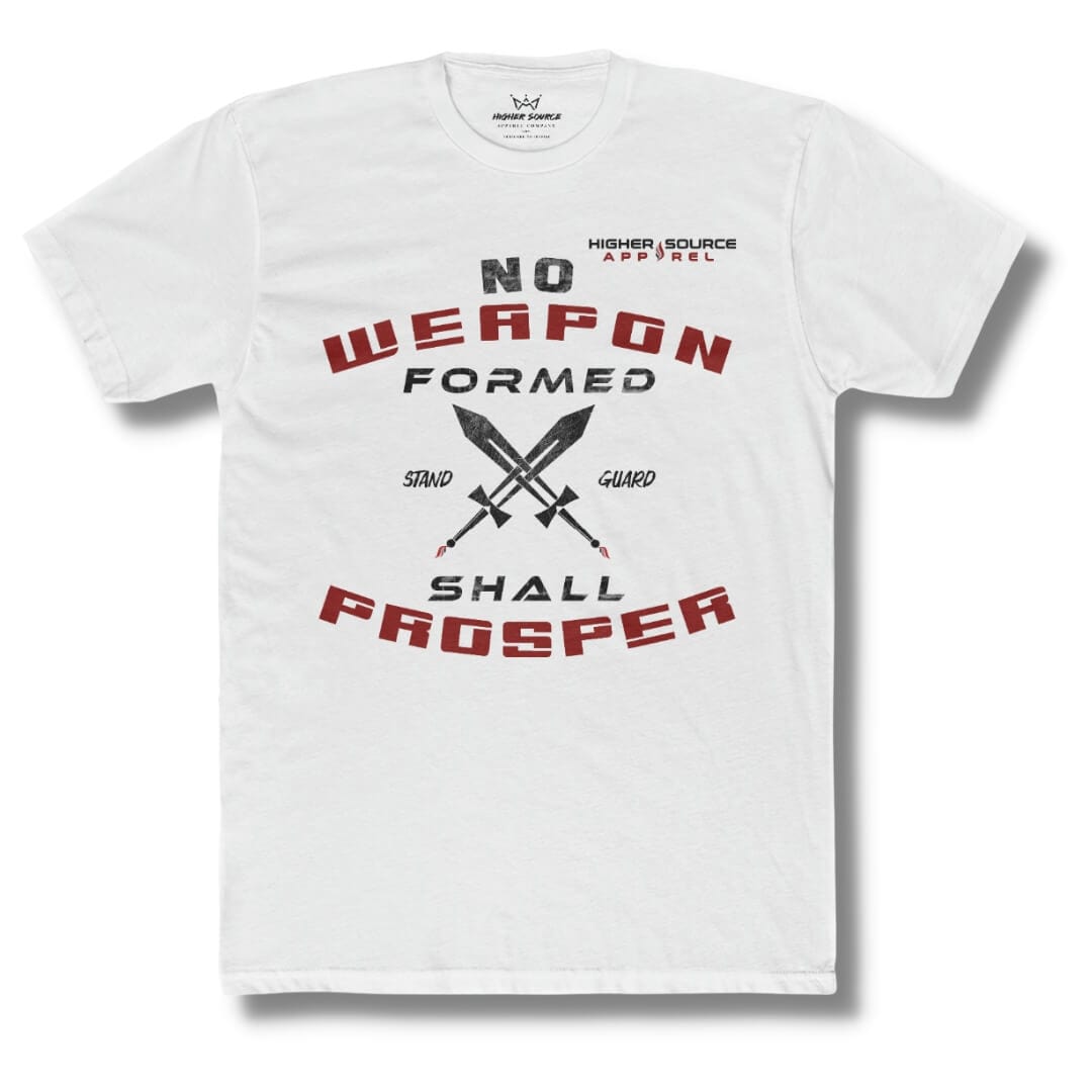 Front side of a white higher source apparel t shirt with “no weapon formed shall prosper” in barn red and black font. There are a pair of swords crossed in the center of the shirt along with the words “stand guard”. Higher source apparel is in the upper left breast area in black and barn red font.